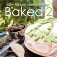 Baked 2 - Over 100 tasty Marijuana Treats by Yzbetta Sativa (book)