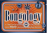 Bongology - The Art of Creating 335 of the Worlds Most Bongtastic Marijuana Ingestion Devices (book)