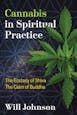 Cannabis in Spiritual Practice: The Ecstasy of Shiva, The Calm of Buddha by Will Johnson (book)