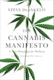 Cannabis Menifesto : A New Paradigm for Wellness - Steve Deangelo (book)