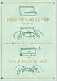 How To Smoke Pot (Properly) by David Bienstock (book)