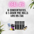Deal 6: 6 Concentrates, 6 (1g) Prerolls | 99.99+tax