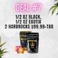 Deal 7: ½ OZ ExotiX, ½ OZ Black, 2 Hardrockz | 99.99+tax