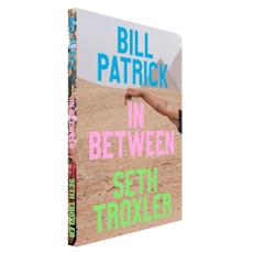 Seth Troxler x Bill Patrick - "In Between - A Photography Book"