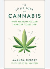 The Little Book of Cannabis: How Marijuana Can Improve Your Life