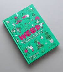 Weed: Everything You Want to Know But Are Always Too Stoned to Ask
