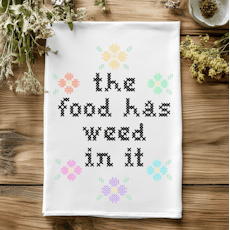 Colorful Cross Stitch Towels - The Food Has Weed In It