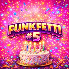 The Deli - Funkfetti #5