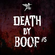 Death by Boof #5 | Flower | 7G