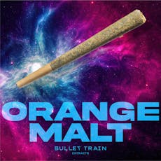 Bullet Train - Orange Malt - Infused Pre-Roll