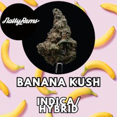 Flower - Natty Rems - Banana Kush - Shake