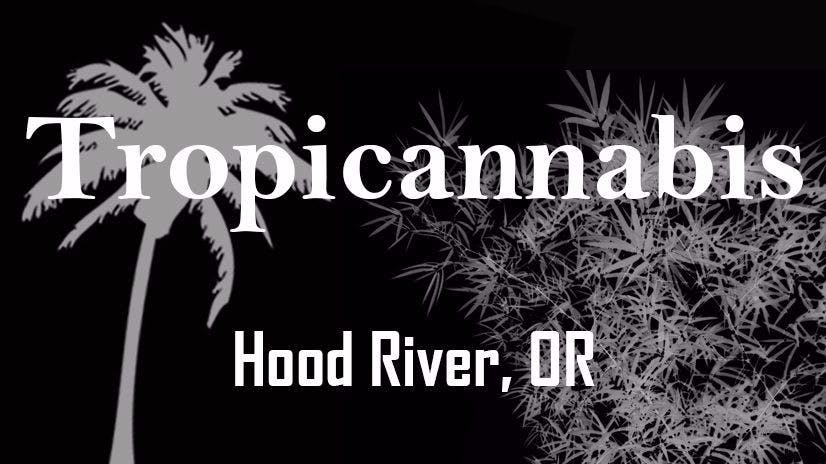 Tropicannabis Club Hood River Menu Leafly