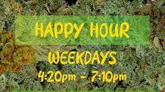Happy Hour! from 420 to 710! $25 eighths