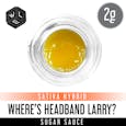 Where's Headband Larry? - 1 Gram Sativa Dominant Hybrid Sugar Sauce 