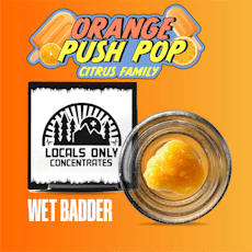 Locals Only - by CLADE9 Orange Push Pop Wet Badder 1g