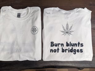 Burn Blunts Not Bridges T-Shirt - Burn Blunts Not Bridges - XXXLarge