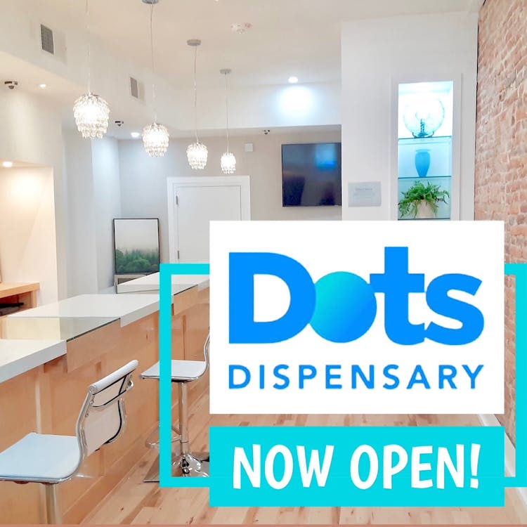 Dots Dispensary - Now Open!