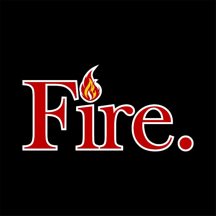 Fire.