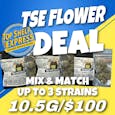 TSE Flower - DEAL - 10.5G/$100
