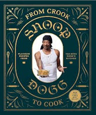 From Crook to Cook - Snoop Dog