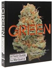 Green: A Field Guide to Marijuana - Dan Michaels